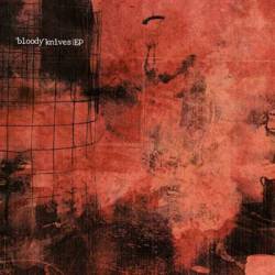 Bloody Knives : Bloody Knives Bloody Knives : Bloody Knives